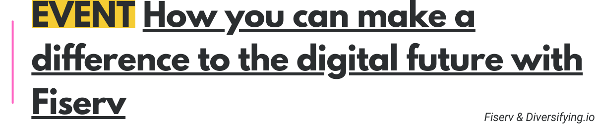 EVENT How you can make a difference to the digital future with Fiserv