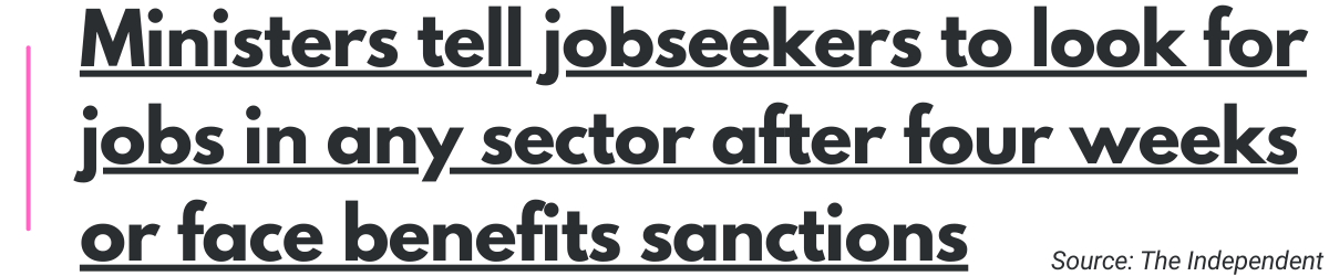 Ministers tell jobseekers to look for jobs in any sector after four weeks or face benefits sanctions